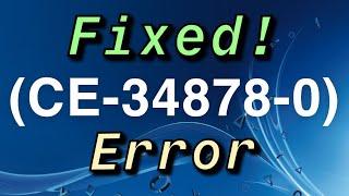 PS4 Error (CE-34878-0) Fixed!