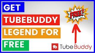 How To Get TubeBuddy Legend & Pro For Free? [in 2024]