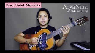 Chord Gampang (Benci Untuk Mencinta - Naif) by Arya Nara (Tutorial)