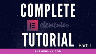 Elementor WordPress Tutorial For Beginners | Part - 1