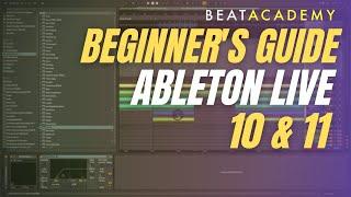 Ableton Live 10 & 11 Beginners Tutorial | Beat Academy