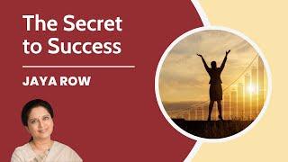 The Secret to Success by Jaya Row