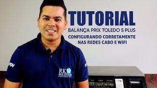 COMO CONFIGURAR AS BALANÇAS PRIX 5 PLUS NAS REDES VIA CABO E WIFI