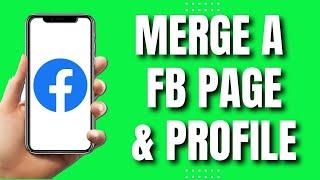 How To Merge A Facebook Page And Profile (2023)