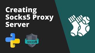 How to Create a Socks5 Proxy Server Using Python | .bashrc