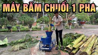 Máy Băm Chuối Đa Năng Băm 180 Thân Cây Chuối Mỗi Giờ Cho Mọi Hộ Chăn Nuôi