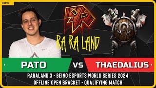 WC3 - [NE] PaTo vs Thaedalius [ORC] - Qualifying Match - RaRaLand 3 Being Esports World Series 2024