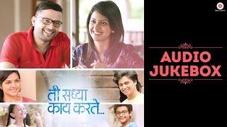 Ti Saddhya Kay Karte - Full Movie Audio Jukebox | Ankush Chaudhari & Tejashree Pradhan