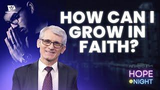 How Can I Grow in Faith?