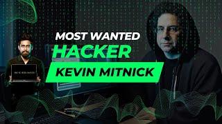 Kevin Mitnick : Story of World's Most Wanted Hacker