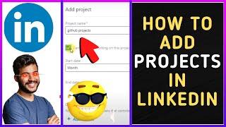 How to Add Projects In Linkedin?