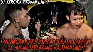 CAMPING HORROR : TANTANGAN DARI SCEROR BERMALAM SENDIRIAN DI HUTAN TERLARANG KALIMANTAN !!