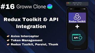 Chapter 16  Redux Toolkit | Redux Persist | API Axios | React Native  | Groww Full Clone Series