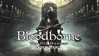 Bloodborne Soundtrack OST - Laurence, The First Vicar (The Old Hunters) Extended + Clean