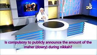 Is it compulsory to publicly announce the Mahr during Nikah? - Sheikh Assim Al Hakeem