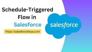 Schedule Triggered Flow in Salesforce | Salesforce Schedule Triggered Flow to send multiple Email