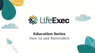 Reminders - LifeExec Education