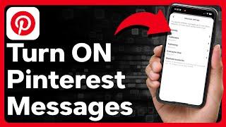 How To Turn On Messages On Pinterest