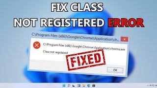 How to Fix Class Not Registered Error in Windows 11 | Class Not Registered Windows 11 Error FIXED