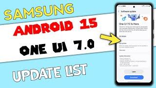 Samsung Android 15 OneUI 7.0 Update List - S24 S23 S22 S21 FE A54 A53 A52s  A34 M34 F54  A55 A35 M15