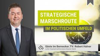 Börse - Strategische Marschroute im politischen Umfeld / Robert Halver zu Gast im Bernecker.TV