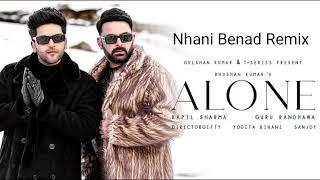 Alone_Kapil Sharma_Guru Randhawa_Yogita Bihani_DirectorGifty_Sanjoy_Bhushan Kumar(Nhani Benad Remix)