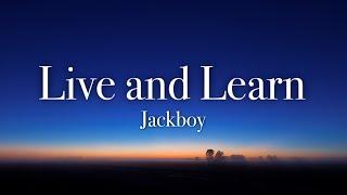 Jackboy - Live and learn (lyrics)