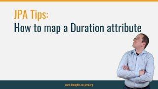 JPA Tip: How to map entity attributes of type java.time.Duration