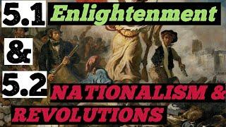 AP World History 5.1: The Enlightenment and 5.2 Nationalism and Reovlutions