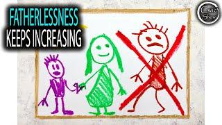 Fatherlessness Keeps Increasing - What Are The Consequences?