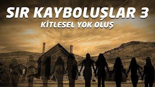 Sır Kayboluşlar 3: Kitlesel Yok Oluş