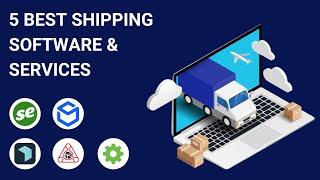 5 Best Shipping Software Services 2024 (Full Demo & Comparison)