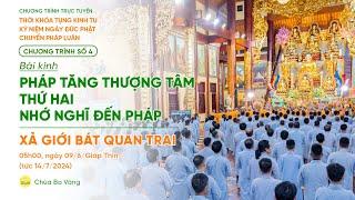  Chương trình số 4: Ngày 1 - Tụng kinh kỷ niệm Đức Phật chuyển pháp luân và Xả giới Bát quan trai