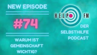 74: Psychische Erkrankungen: Darum ist Gemeinschaft so wichtig | HELP FM - Der Selbsthilfe-Podcast