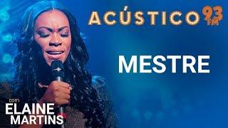 Elaine Martins - MESTRE - Acústico 93 - 2019