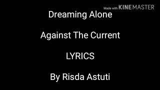 Dreaming Alone  Against The Current  LYRICS