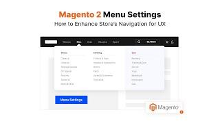 Magento 2 Menu Settings Types, Settings, and Features