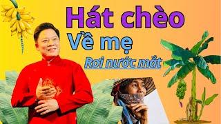 Rơi Nước Mắt Khi Nghe Nsnd Văn Chương Hát Chèo Về Mẹ NGÀY TẾT- Mẹ Như Thân Chuối Lưng Còng