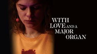 With Love and a Major Organ | Official Trailer | Coming to Fandor July 23