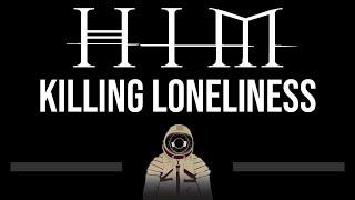 HIM • Killing Loneliness (CC) (Upgraded Video)  [Karaoke] [Instrumental Lyrics]