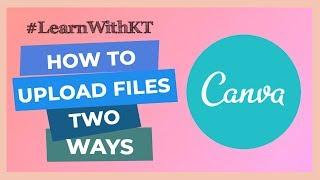 How To: Upload Files on Canva