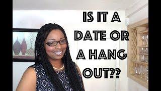 How To Tell If It's A Date Or A Hang Out -- 2 Dating Advice Tips