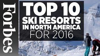 Top 10 Ski Resorts In North America (2016) | Forbes