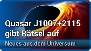 Poniua´ena • Quasar J1007+2115 mit 1,5 Mrd. Sonnenmassen im frühen Universum | Josef M. Gaßner