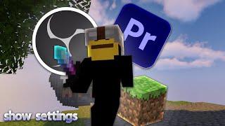 Settings Showcase | Minecraft Settings | OBS Settings | Premiere Pro Settings | FPS Boost