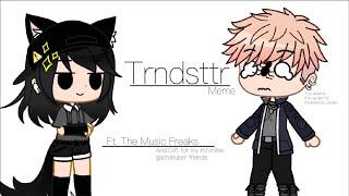 Trndsttr Meme||Ft. TMF||Gift for My Irl/online friends||Desperate Effort