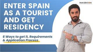 How to ENTER SPAIN as a TOURIST and Get RESIDENCY   Your 6 Different Options Explained