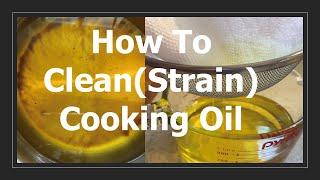 How To Clean(Strain) Cooking Oil