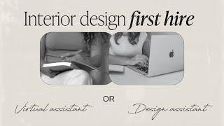 First hire: Virtual assistant or design assistant? for interior designers