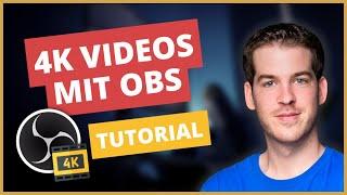 4k Videos mit OBS aufnehmen [Anleitung & Einstellungen]
